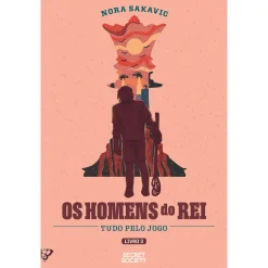 Secret Society Os Homens do Rei de Nora Sakavic - Tudo Pelo Jogo - Livro 3