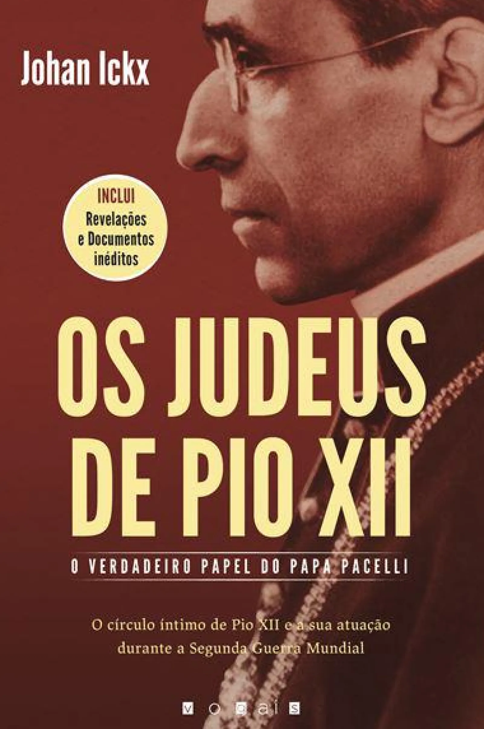 Vogais Os Judeus de Pio XII de Johan Ickx - O Verdadeiro Papel do Papa Pacelli