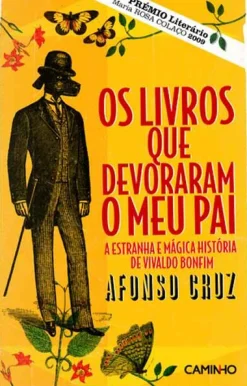 Editorial Caminho Os Livros que Devoraram o Meu Pai de Afonso Cruz - A Estranha e Mágica História de Vivaldo Bonfim