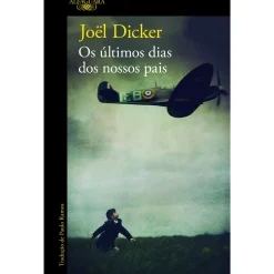 Alfaguara Os Últimos Dias dos Nossos Pais de Joël Dicker