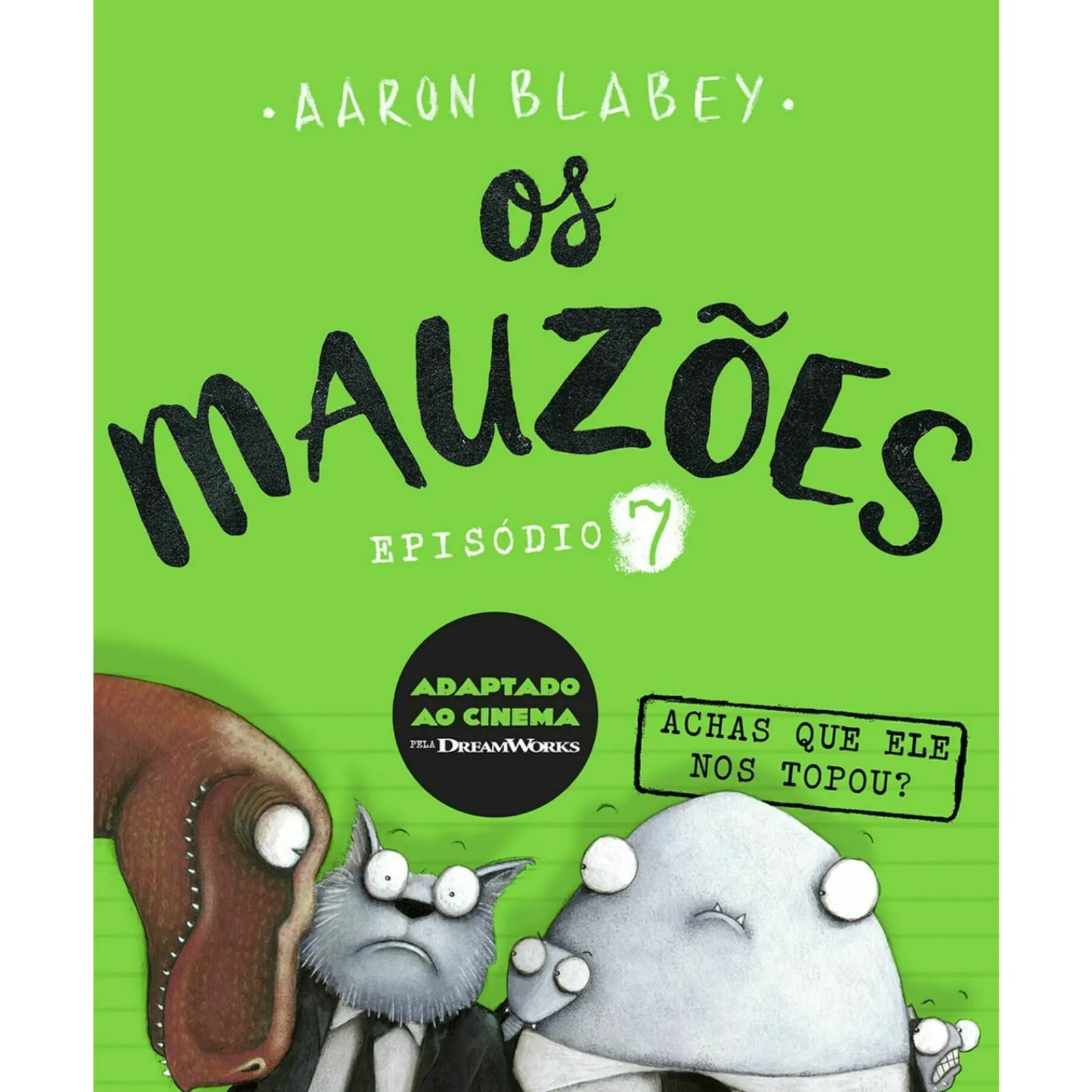 Best Porto Editora Os Mauzões - Episódio 7 - Achas que Ele nos Topou? de Aaron Blabey