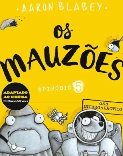 New Porto Editora Os Mauzões - Episódio 5 de Aaron Blabey - Gás Intergaláctico