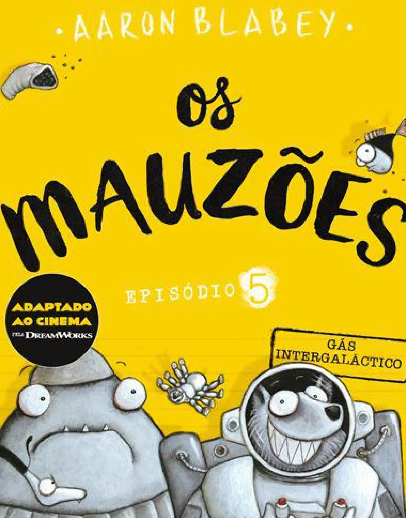 New Porto Editora Os Mauzões - Episódio 5 de Aaron Blabey - Gás Intergaláctico