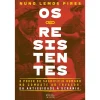 Oficina Livro Os Resistentes de Nuno Lemos Pires