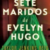 Topseller Os Sete Maridos de Evelyn Hugo de Taylor Jenkins Reid