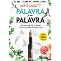 Hot Alma Dos Livros Palavra por Palavra de Anne Lamott - Não Escrevemos para Ser Famosos. Escrevemos para Descobrir Quem Somos.