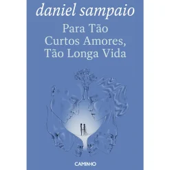 Caminho Para Tão Curtos Amores, Tão Longa Vida de Daniel Sampaio