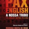 Dom Quixote Pax English: A Nossa Tribo de Rodrigo Moita de Deus - Uma Linguagem - uma Tribo - Paz Global