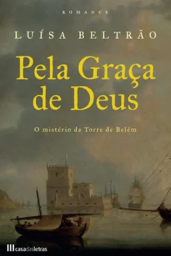 Casa Das Letras Pela Graça de Deus de Luísa Beltrão