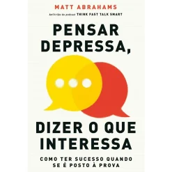 New Ideias De Ler Pensar Depressa, Dizer o que Interessa de Matt Abrahams