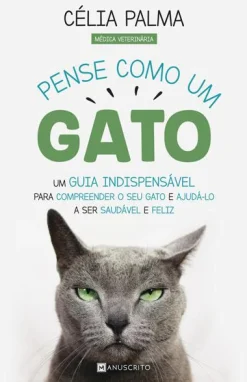 Clearance Manuscrito Pense Como um Gato de Célia Palma - Um Guia Indispensável para Compreender o seu Gato e Ajudá-lo a Ser Saudável e Feliz