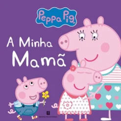 Bertrand Peppa Pig - A Minha Mamã de Neville Astley e Mark Baker