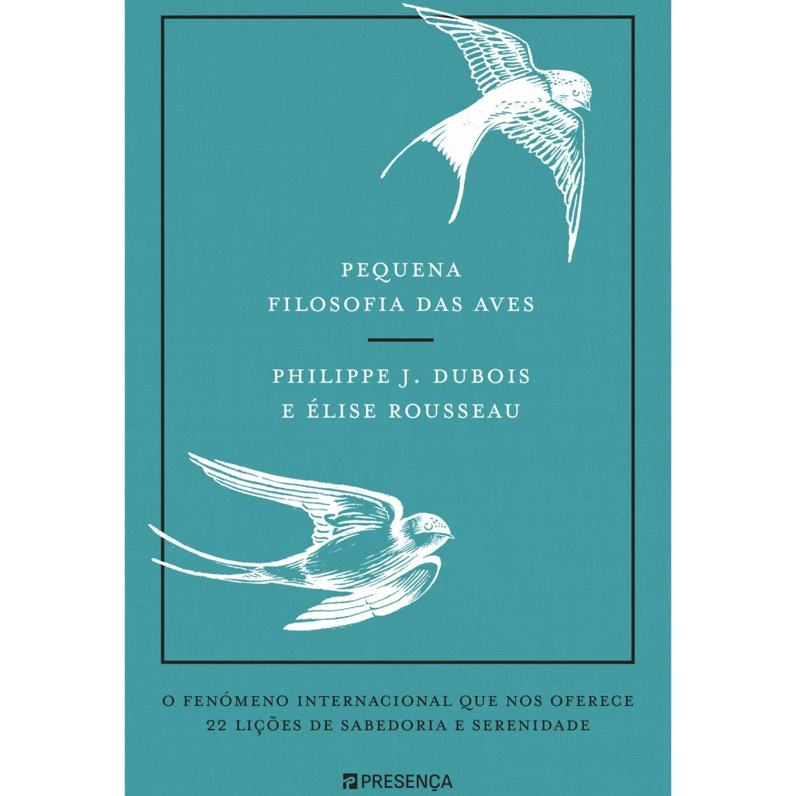 New Presença Pequena Filosofia das Aves de Philippe J. Dubois, Elise Rousseau