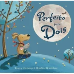 Minutos De Leitura Perfeito para Dois de Tracey Corderoy
