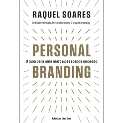 Ideias De Ler Personal Branding de Raquel Soares - O Guia para uma Marca Pessoal de Sucesso