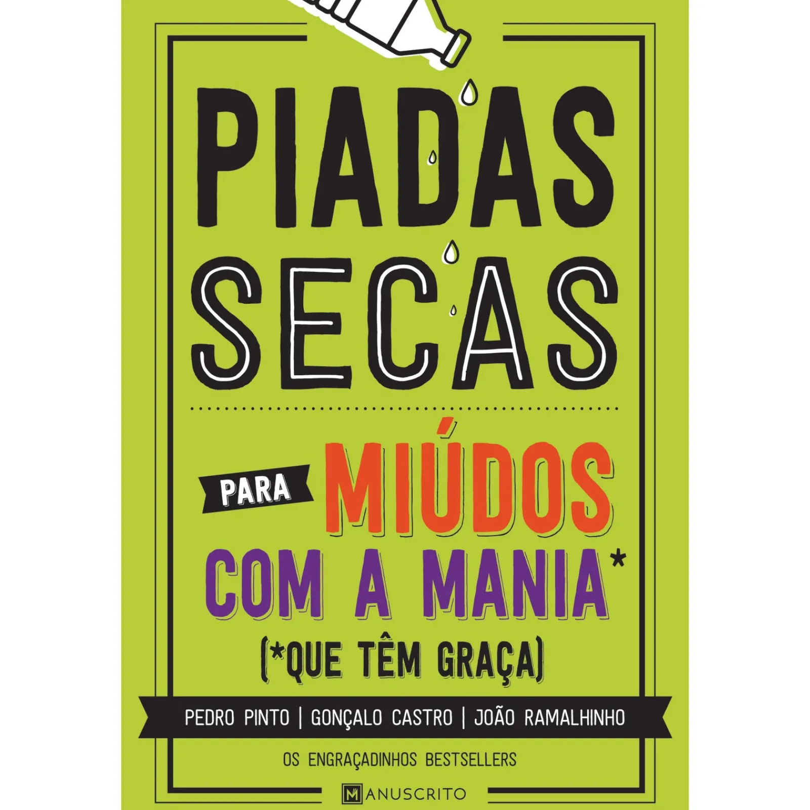 Manuscrito Piadas Secas para Miúdos com a Mania que Têm Graça de Pedro Pinto, João Ramalhinho e Gonçalo Castro de Pedro Pinto, João Ramalhinho e Gonçalo Castro