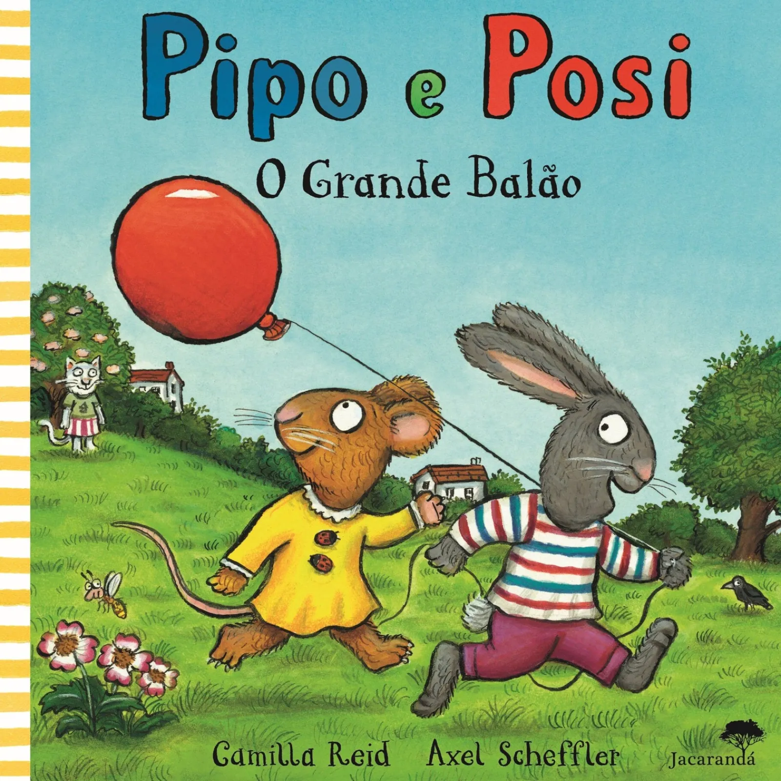 Jacarandá Pipo e Posi - o Grande Balão de Camilla Reid e Axel Scheffler