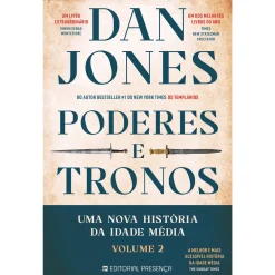 Presença Poderes e Tronos de Dan Jones - Uma Nova História da Idade Média