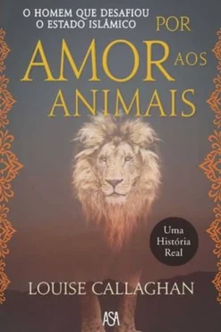Online Asa Por Amor aos Animais de Louise Callaghan