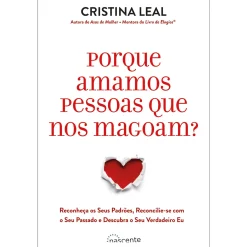 Discount Nascente Porque Amamos Pessoas que nos Magoam? de Cristina Leal de Cristina Leal