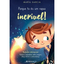 Sale Editorial Presença Porque Tu És um Rapaz Incrível! de María Garcia - Histórias Inspiradoras Sobre Coragem, Força Interior e Autoconfiança