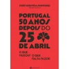 Manuscrito Portugal - 50 Anos Depois do 25 Abril de João Gouveia Monteiro