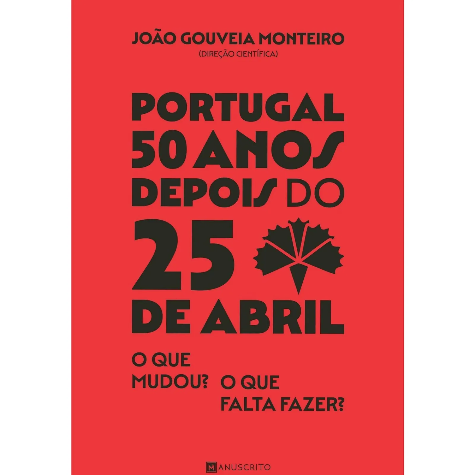 Manuscrito Portugal - 50 Anos Depois do 25 Abril de João Gouveia Monteiro