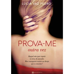 Manuscrito Prova-me - Livro 2: Outra Vez de Lúcia Vaz Pedro