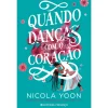 Presença Quando Danças com o Coração de Nicola Yoon