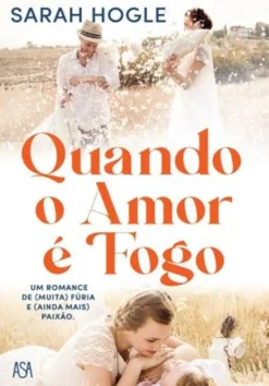 Discount Asa Quando o Amor é Fogo de Sarah Hogle