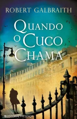 Presença Quando o Cuco Chama de Robert Galbraith
