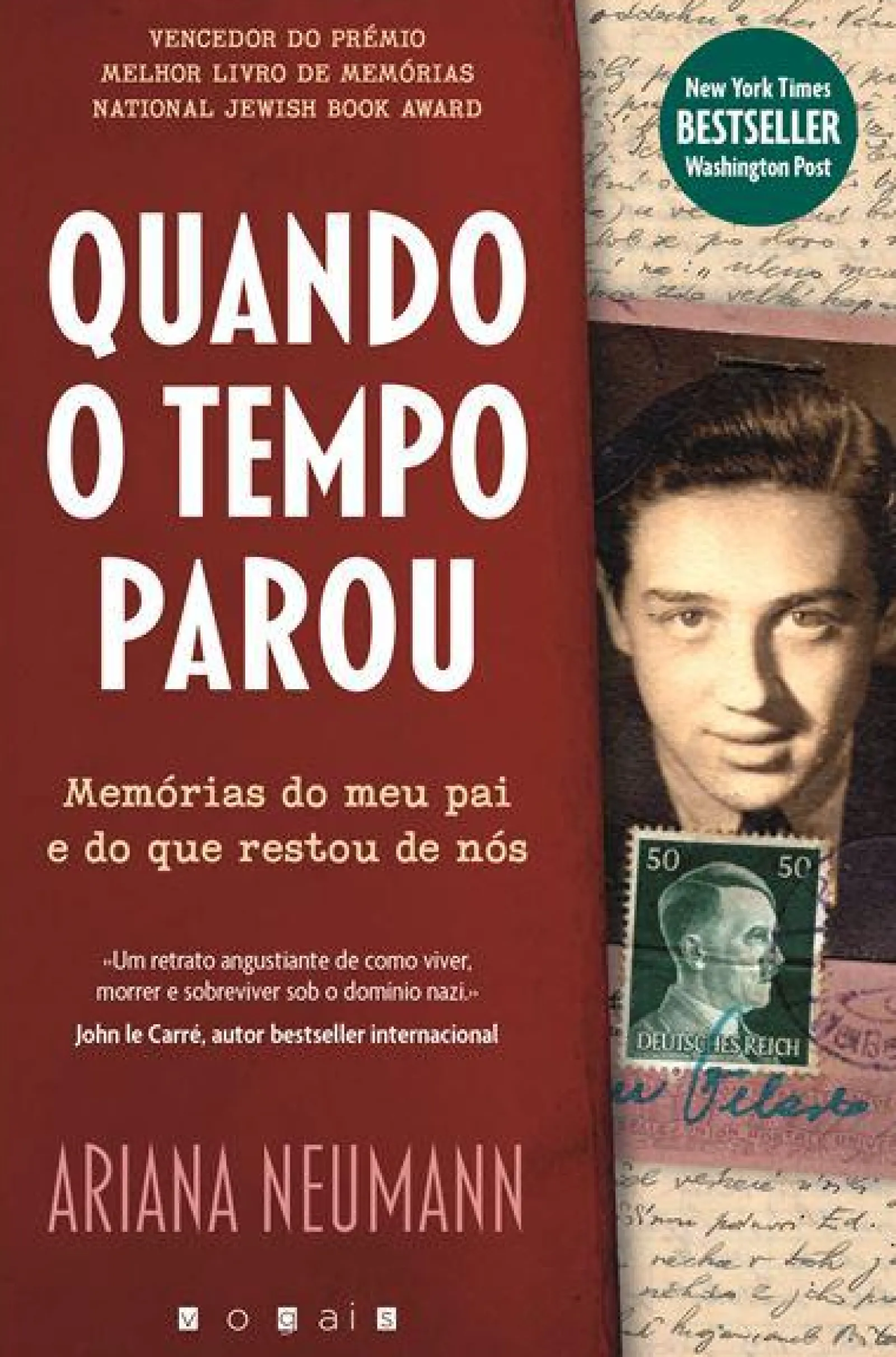 Vogais Quando o Tempo Parou de Ariana Neumann - Memórias do Meu Pai e do que Restou de Nós