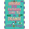 Hot Presença Que Drama! - Aventuras de uma Rapariga Como Tu #4 de Katie Kirby