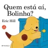 Presença Quem Está Aí, Bolinha? de Eric Hill