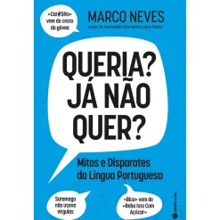 Guerra E Paz Queria? Já Não Quer? - Mitos e Disparates da Língua Portuguesa de Marco Neves