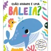 Porto Editora Quão Grande é uma Baleia?