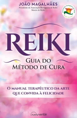 New Nascente Reiki de João Magalhães - Guia do Método de Cura (3ª Edição)