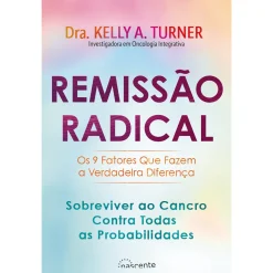 Nascente Remissão Radical de Dra. Kelly A. Turner