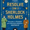 Outlet Gailivro Resolve com o Sherlock Holmes