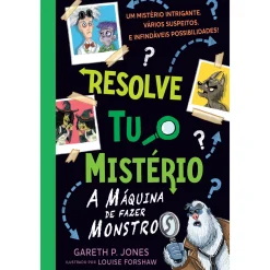 Outlet Gailivro Resolve Tu o Mistério - A Máquina de Fazer Monstros de Gareth P. Jones