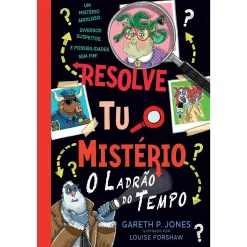 Gailivro Resolve Tu o Mistério - o Ladrão do Tempo de Gareth P. Jones - Livro 2