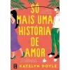 Outlet Topseller Só Mais uma História de Amor de Katelyn Doyle