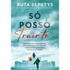 Presença Só Posso Trair-te de Ruta Sepetys