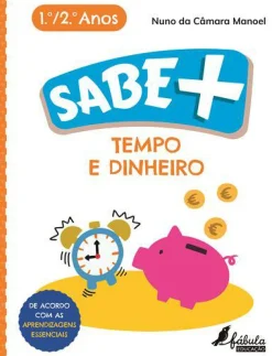 New Fábula Educação Sabe Mais: Tempo e Dinheiro de Nuno da Câmara Manoel - 1.º e 2.º Anos