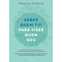 Oficina Livro Saber Quem Fui para Viver Quem Sou de Paula Ponce