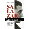 Online Ideias De Ler Salazar Confidencial de Marco Alves - A História Secreta da Rede de Cunhas e Favores do Estado Novo