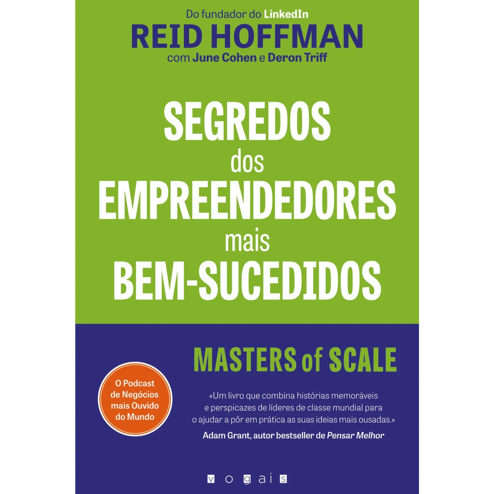 Vogais Segredos dos Empreendedores Mais Bem-Sucedidos de Reid Hoffman, Deron Triff e June Cohen