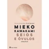 Discount Casa Das Letras Seios e Óvulos de Mieko Kawakami