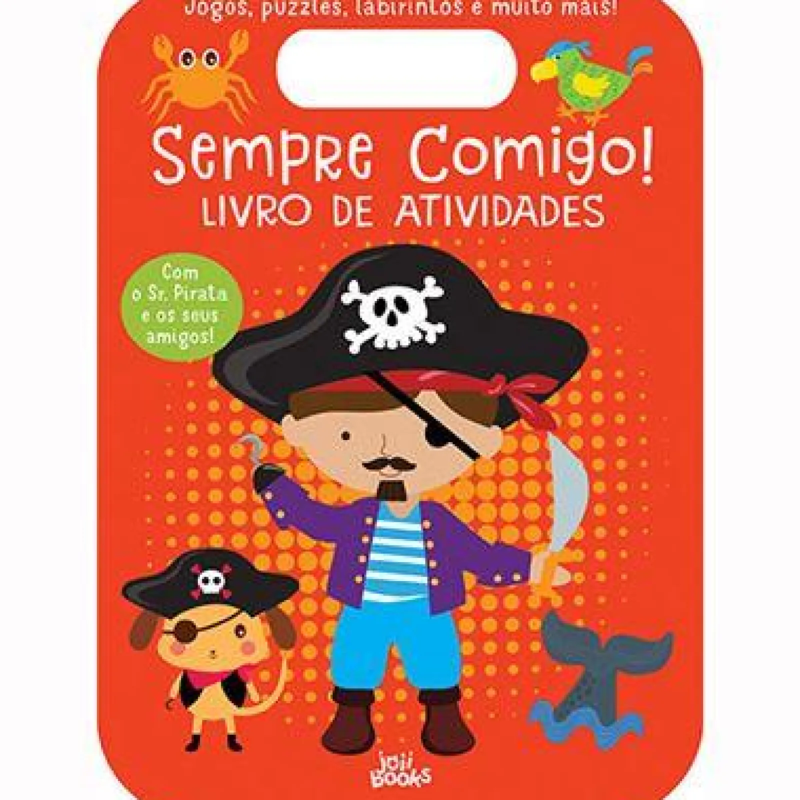 Best Joybooks Sempre Comigo! - Sr. Pirata de Moira Butterfield - Livro de Atividades
