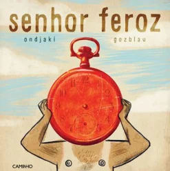 Hot Caminho Senhor Feroz de Ondjaki e Gozblau
